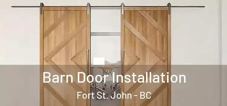 Barn Door Installation Fort St. John - BC
