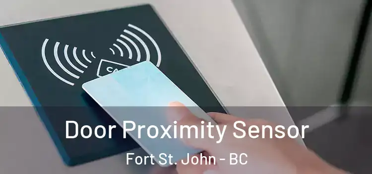 Door Proximity Sensor Fort St. John - BC