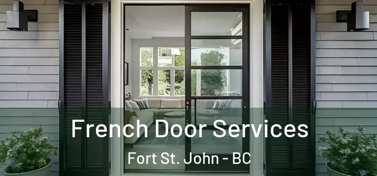  French Door Services Fort St. John - BC