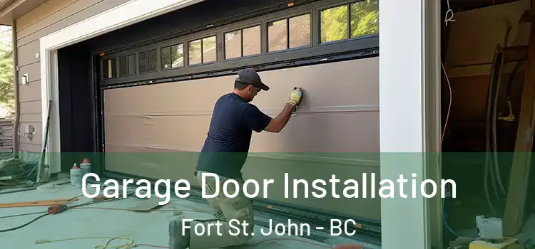  Garage Door Installation Fort St. John - BC