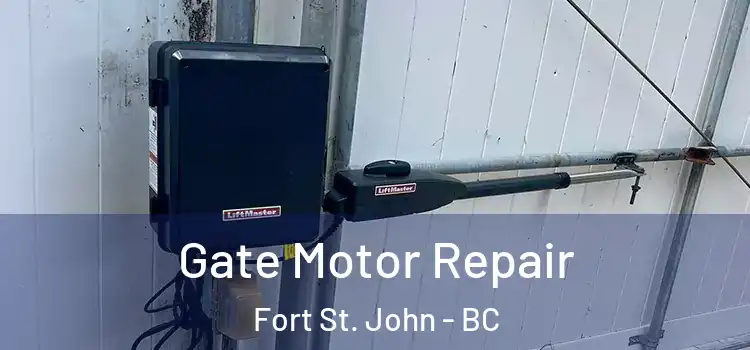  Gate Motor Repair Fort St. John - BC