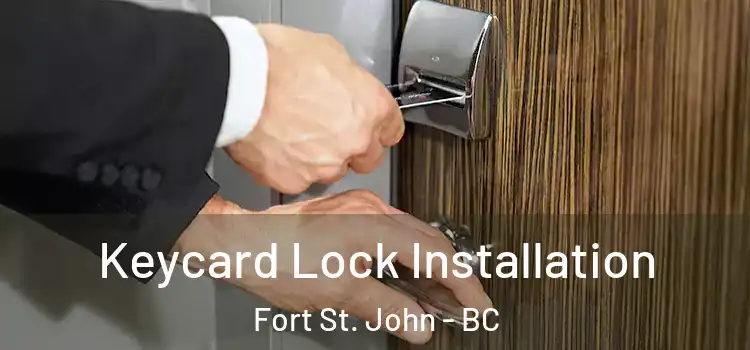 Keycard Lock Installation Fort St. John - BC