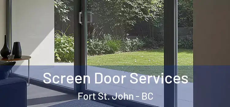  Screen Door Services Fort St. John - BC