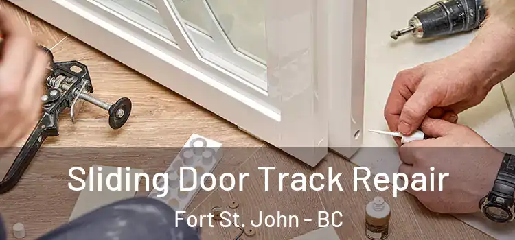  Sliding Door Track Repair Fort St. John - BC