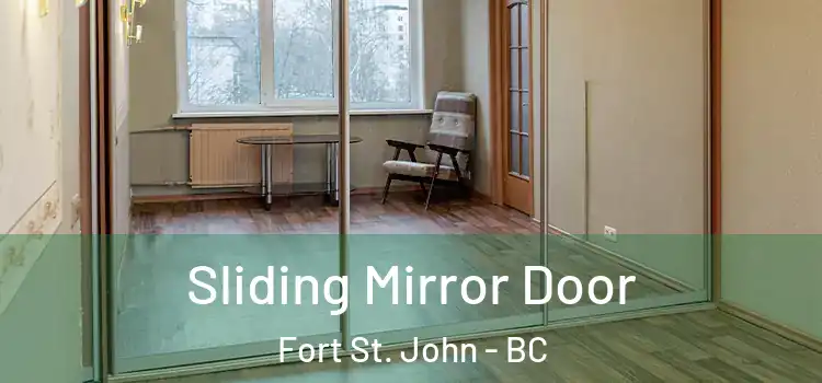  Sliding Mirror Door Fort St. John - BC